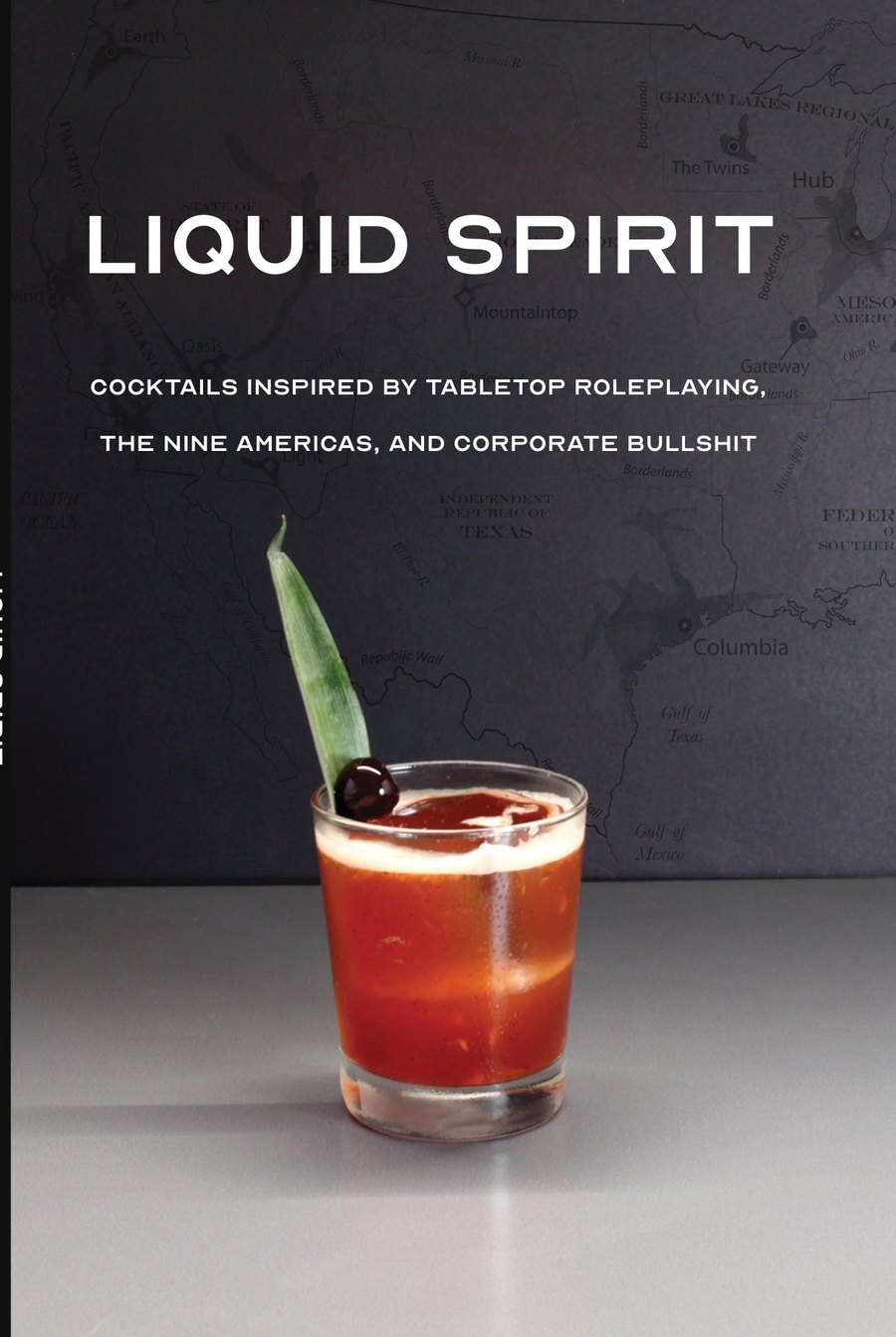 LIQUID SPIRIT — cocktails inspired by tabletop roleplaying, the Nine Americas, and corporate bullshit